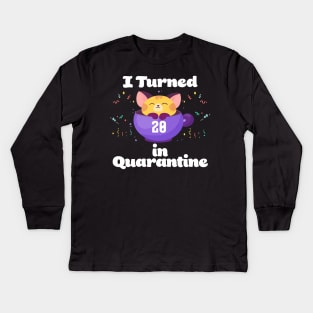 I Turned 20 In Quarantine Kids Long Sleeve T-Shirt